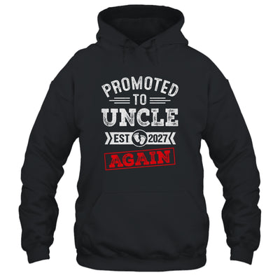 Promoted To Uncle Again 2027 Pregnancy Announcement Shirt & Hoodie | teecentury