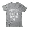 Promoted To Uncle Est 2026 Fathers Day First Time New Uncle Shirt & Hoodie | teecentury
