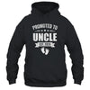 Promoted To Uncle Est 2026 Fathers Day First Time New Uncle Shirt & Hoodie | teecentury