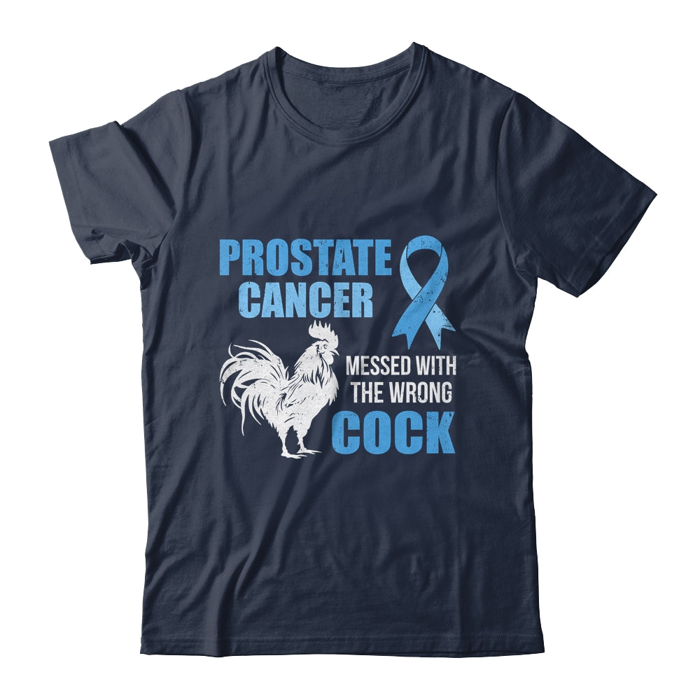 Prostate Cancer Messed With The Wrong Cock Cancer Awareness Shirt & Hoodie | teecentury
