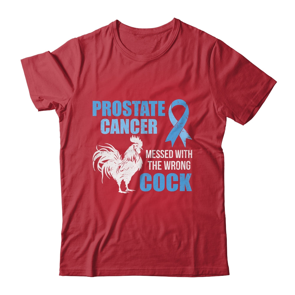 Prostate Cancer Messed With The Wrong Cock Cancer Awareness Shirt & Hoodie | teecentury