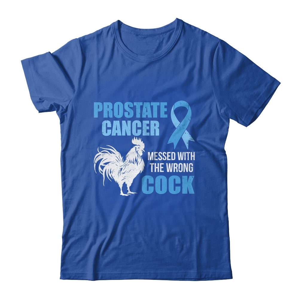 Prostate Cancer Messed With The Wrong Cock Cancer Awareness Shirt & Hoodie | teecentury