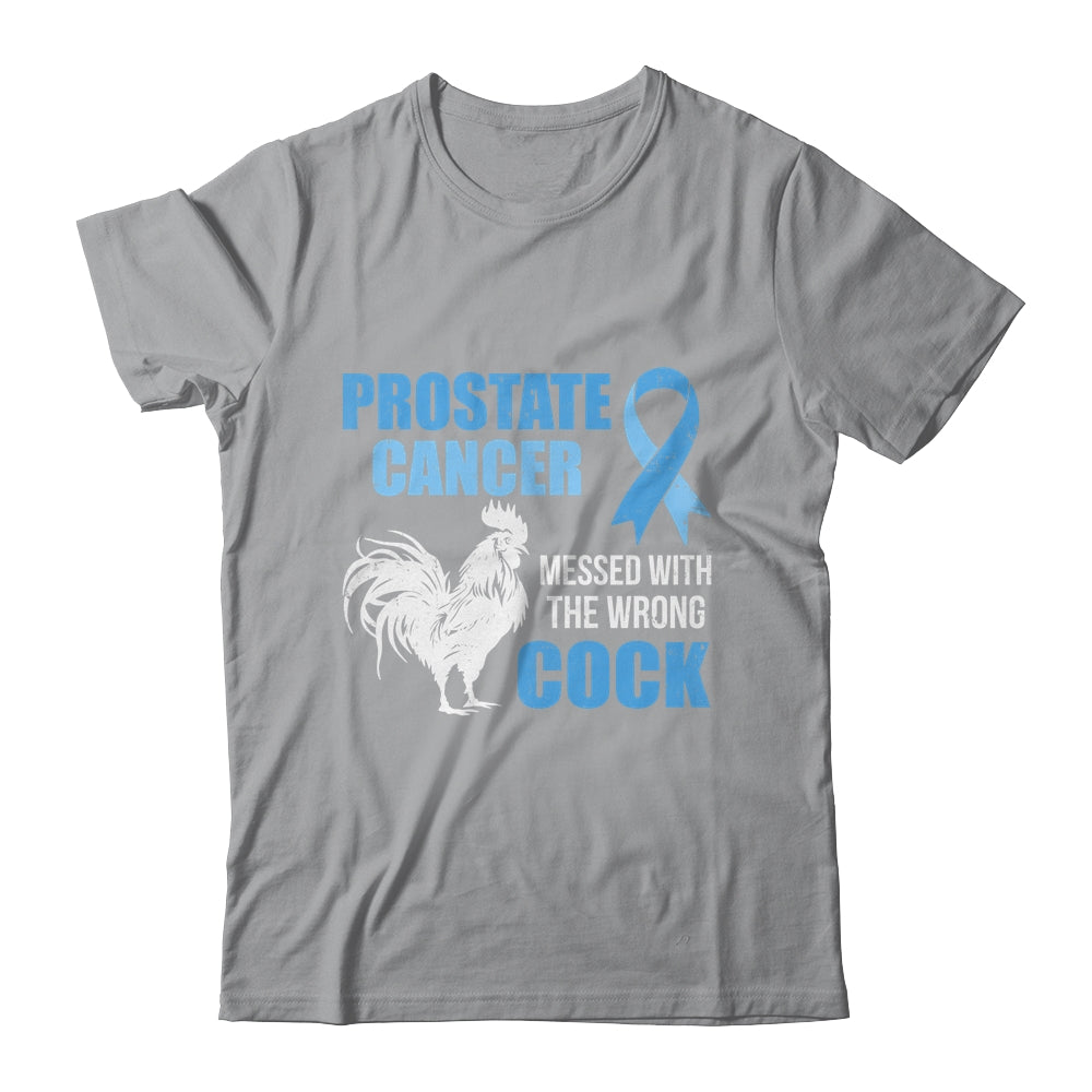 Prostate Cancer Messed With The Wrong Cock Cancer Awareness Shirt & Hoodie | teecentury