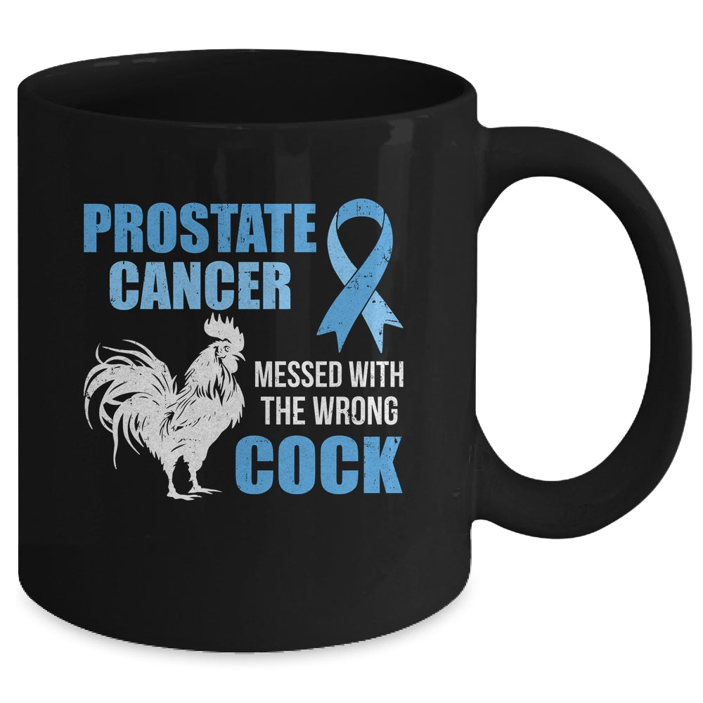 Prostate Cancer Messed With The Wrong Cock Cancer Awareness Mug | teecentury