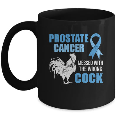 Prostate Cancer Messed With The Wrong Cock Cancer Awareness Mug | teecentury