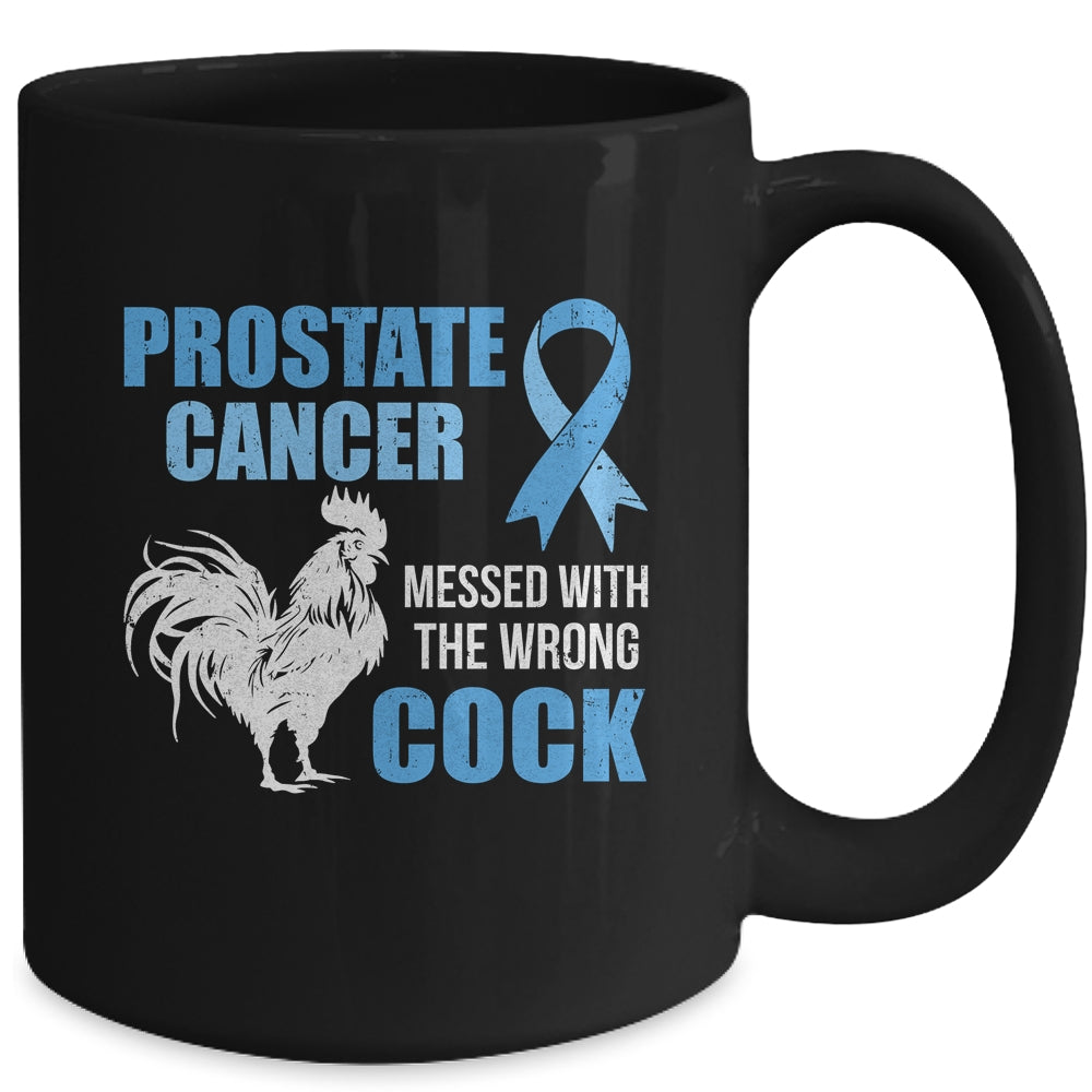 Prostate Cancer Messed With The Wrong Cock Cancer Awareness Mug | teecentury