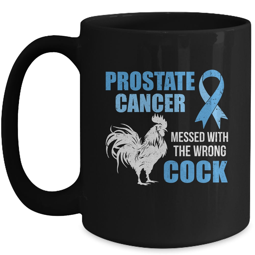Prostate Cancer Messed With The Wrong Cock Cancer Awareness Mug | teecentury