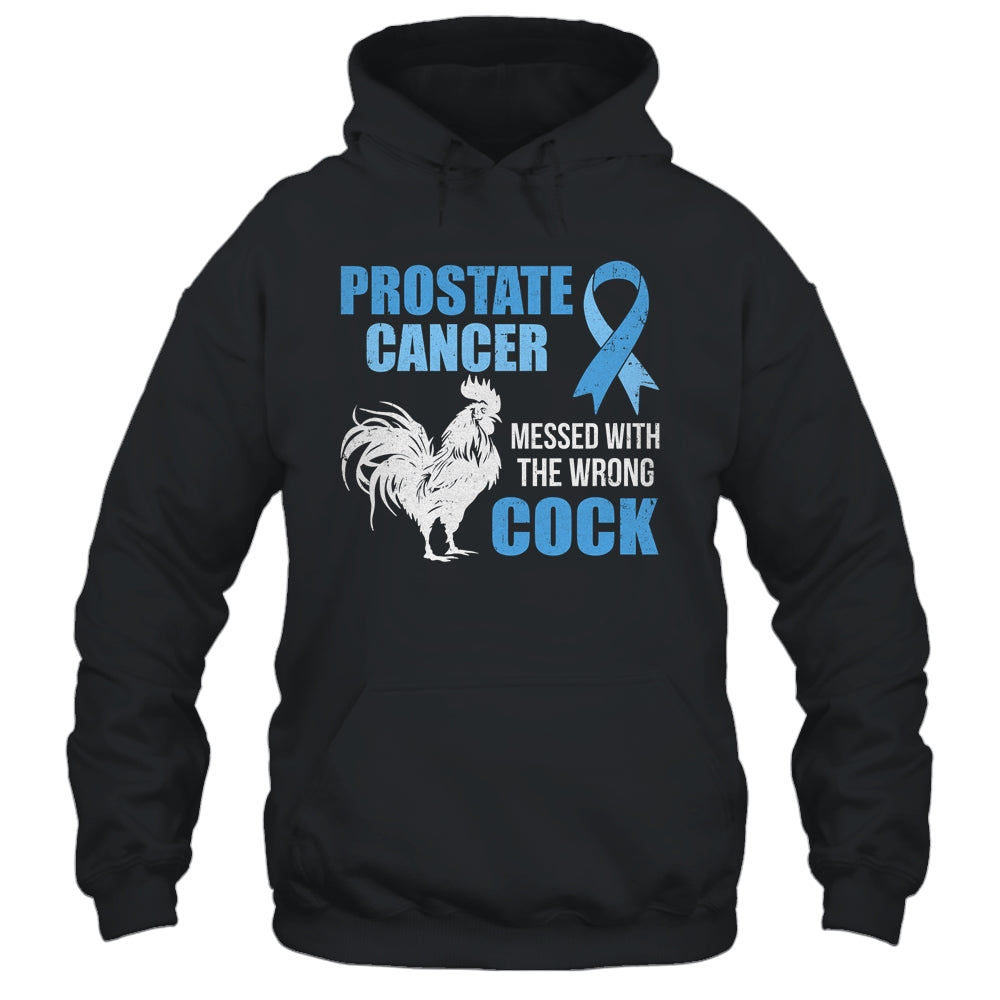 Prostate Cancer Messed With The Wrong Cock Cancer Awareness Shirt & Hoodie | teecentury