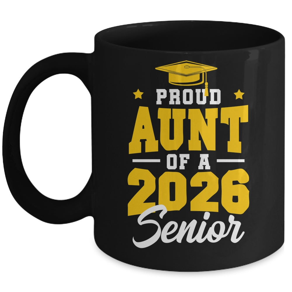 Proud Aunt Of A Senior Class Of 2026 Senior Aunt 2026 Yellow Mug | teecentury