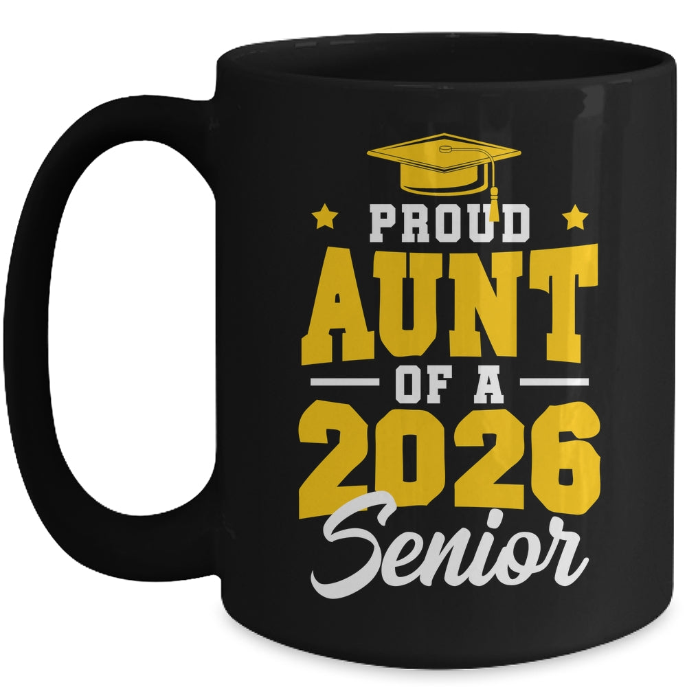 Proud Aunt Of A Senior Class Of 2026 Senior Aunt 2026 Yellow Mug | teecentury