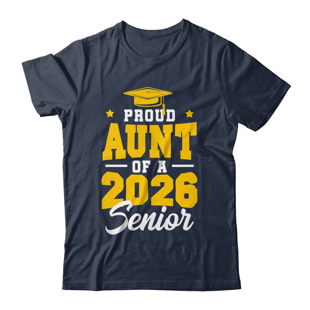 Proud Aunt Of A Senior Class Of 2026 Senior Aunt 2026 Yellow Shirt & Hoodie | teecentury
