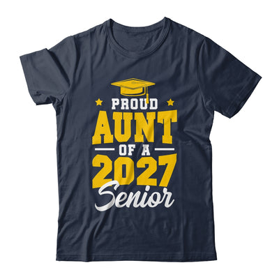 Proud Aunt Of A Senior Class Of 2027 Senior Aunt 2027 Yellow Shirt & Hoodie | teecentury