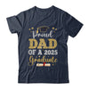Proud Dad Of A 2025 Graduate Senior Class Of 2025 Graduation Shirt & Hoodie | teecentury