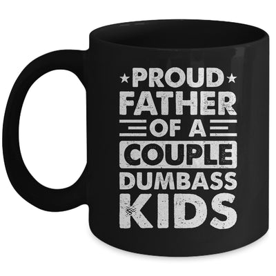 Proud Dad Of A Couple Dumbass Kids Funny Idea Fathers Day Mug | teecentury