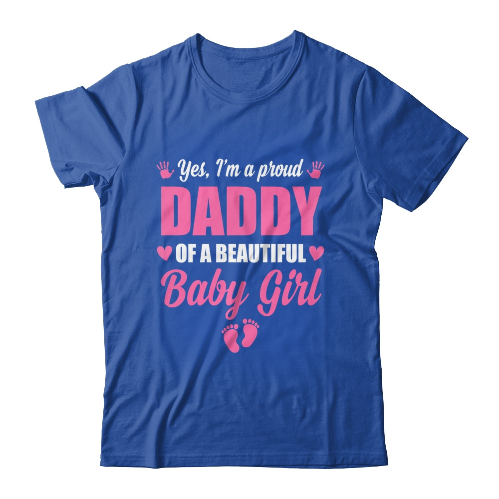 Proud Daddy Of A Beautiful Girl Father's Day New Dad Shirt & Hoodie | teecentury