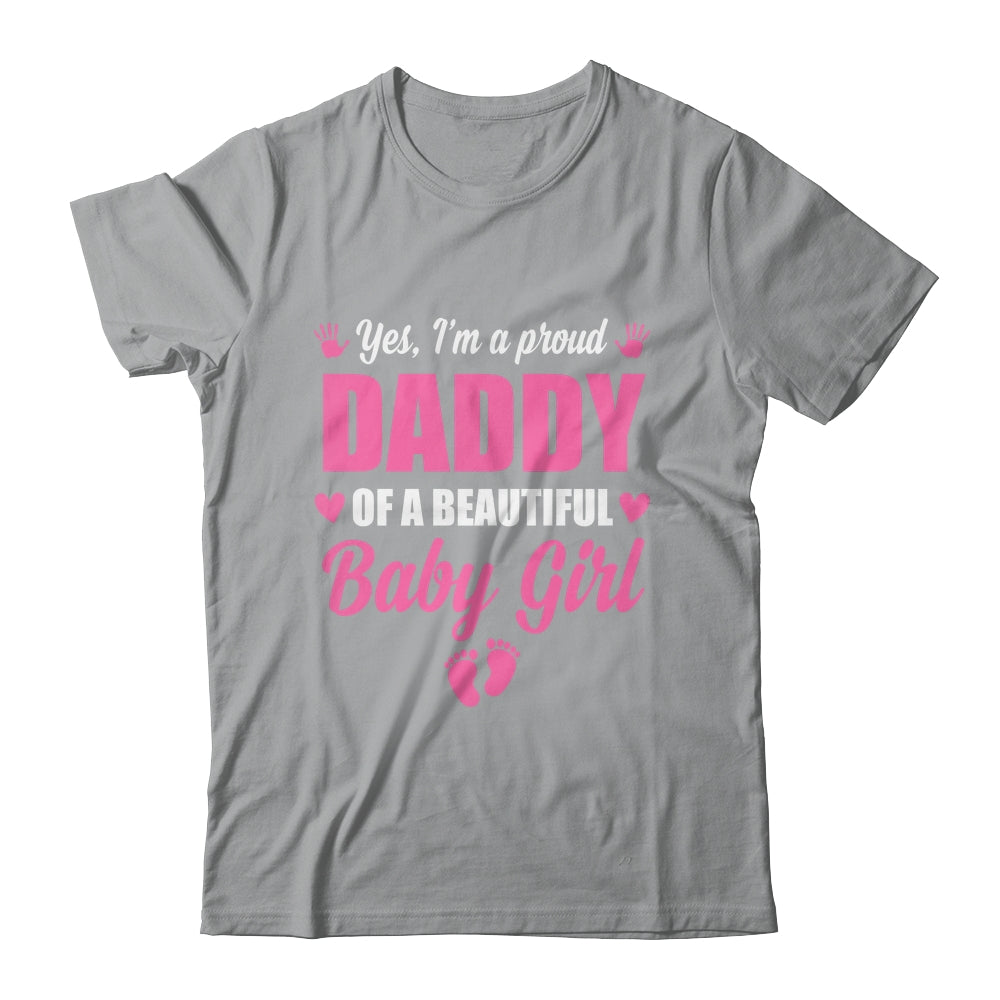 Proud Daddy Of A Beautiful Girl Father's Day New Dad Shirt & Hoodie | teecentury