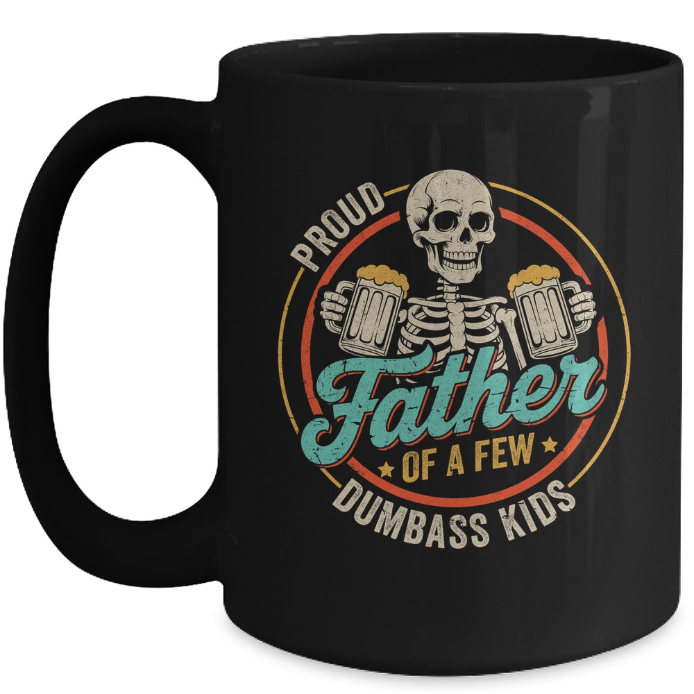 Proud Father Of A Few Dumbass Kids Funny Dad Fathers Day Mug | teecentury