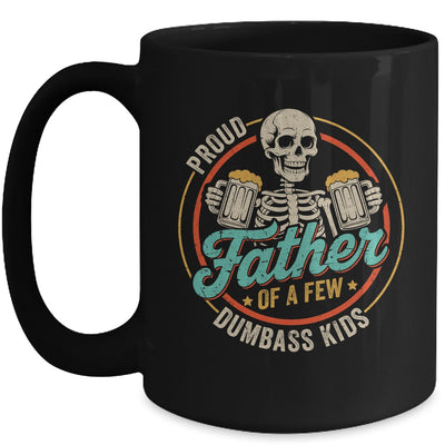 Proud Father Of A Few Dumbass Kids Funny Dad Fathers Day Mug | teecentury