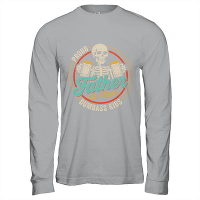 Proud Father Of A Few Dumbass Kids Funny Dad Fathers Day Shirt & Hoodie | teecentury