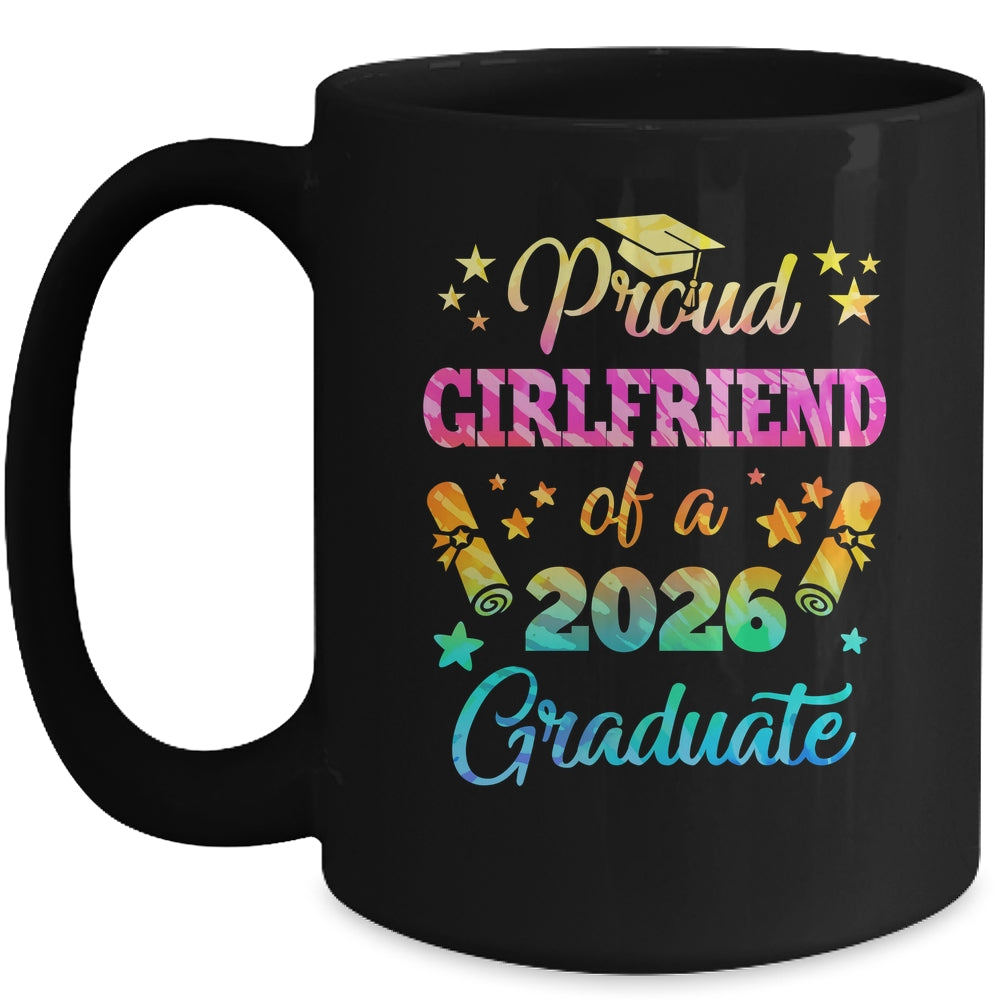 Proud Girlfriend Of A Class Of 2026 Graduate Senior 26 Tie Dye Mug | teecentury