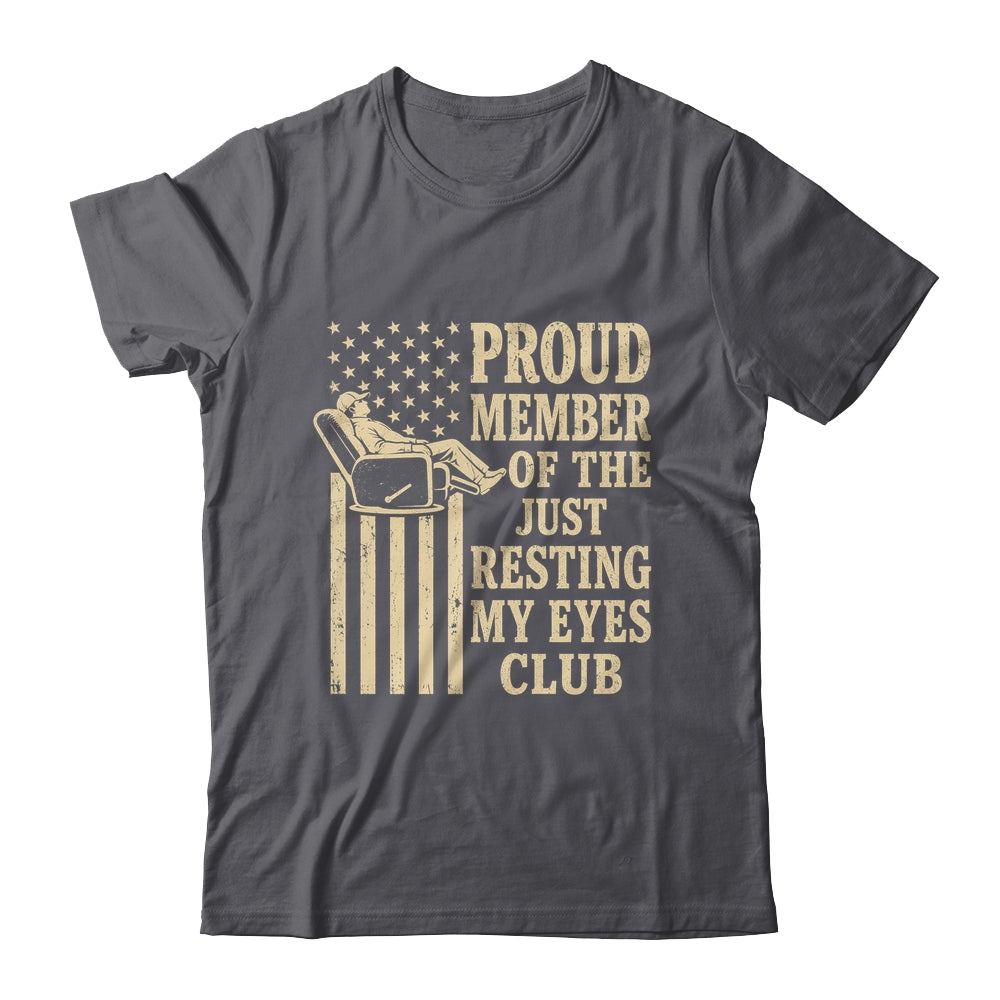 Proud Member Of Just Resting My Eyes Club Father'S Day Dad Shirt & Hoodie | teecentury