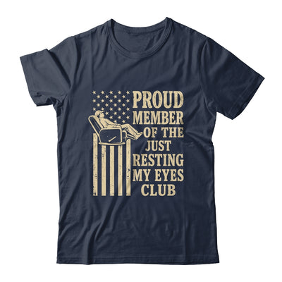 Proud Member Of Just Resting My Eyes Club Father'S Day Dad Shirt & Hoodie | teecentury
