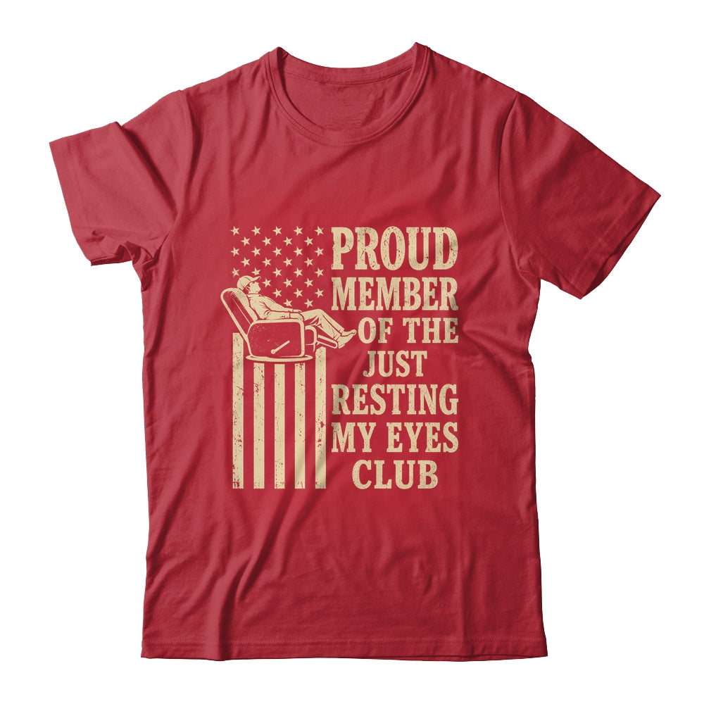 Proud Member Of Just Resting My Eyes Club Father'S Day Dad Shirt & Hoodie | teecentury