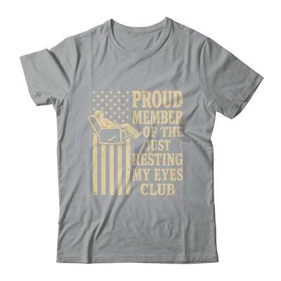 Proud Member Of Just Resting My Eyes Club Father'S Day Dad Shirt & Hoodie | teecentury