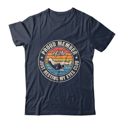Proud Member Of The Just Resting My Eyes Club Dad Retirement Shirt & Hoodie | teecentury