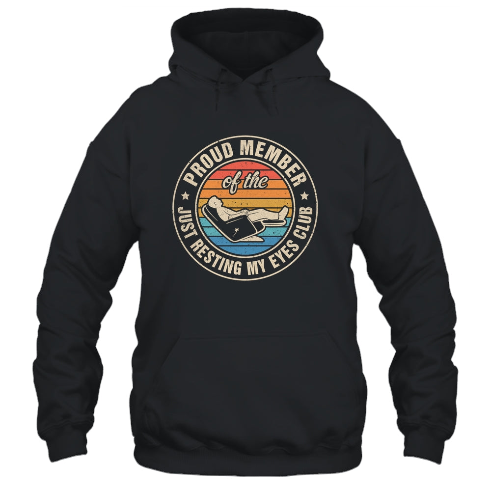 Proud Member Of The Just Resting My Eyes Club Dad Retirement Shirt & Hoodie | teecentury