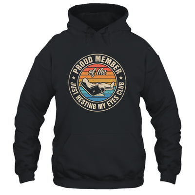 Proud Member Of The Just Resting My Eyes Club Dad Retirement Shirt & Hoodie | teecentury