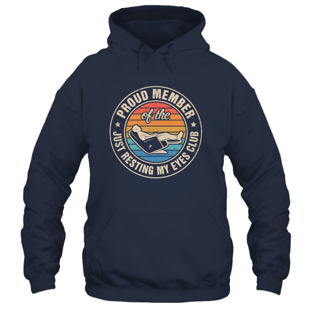Proud Member Of The Just Resting My Eyes Club Dad Retirement Shirt & Hoodie | teecentury