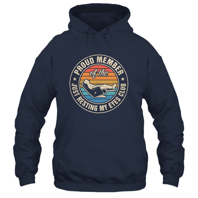 Proud Member Of The Just Resting My Eyes Club Dad Retirement Shirt & Hoodie | teecentury