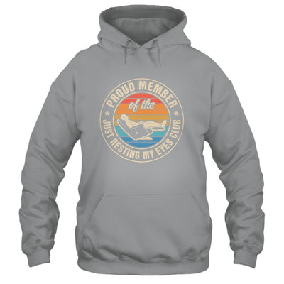 Proud Member Of The Just Resting My Eyes Club Dad Retirement Shirt & Hoodie | teecentury
