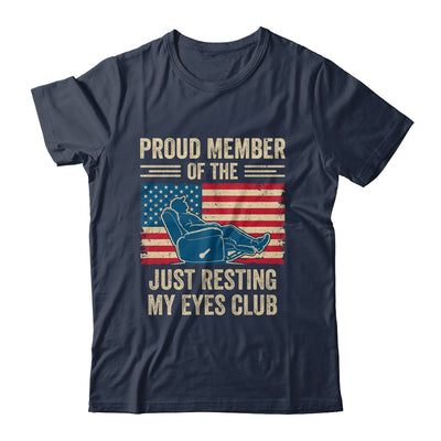 Proud Member Of The Just Resting My Eyes Club Father'S Day Shirt & Hoodie | teecentury