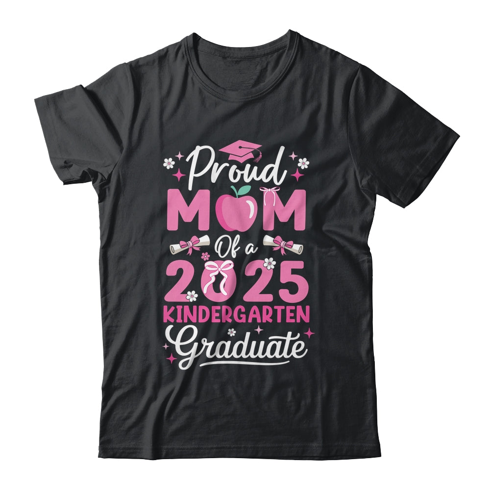 Proud Mom Of 2025 Kindergarten Graduate Mothers Day Shirt & Hoodie | teecentury