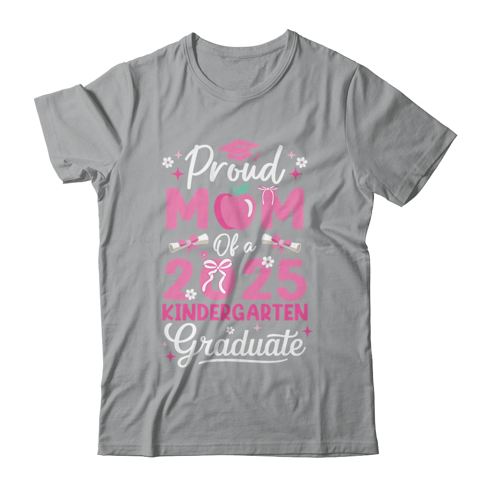 Proud Mom Of 2025 Kindergarten Graduate Mothers Day Shirt & Hoodie | teecentury