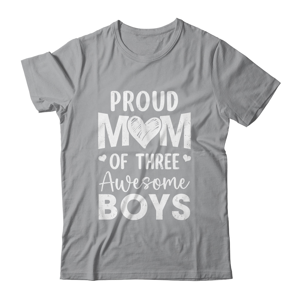 Proud Mom Of 3 Boys Awesome Three Sons Mother's Day Shirt