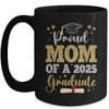 Proud Mom Of A 2025 Graduate Senior Class Of 2025 Graduation Mug | teecentury