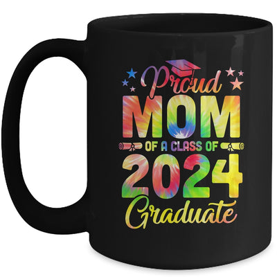 Proud Mom Of A Class Of 2024 Graduate Senior 24 Tie Dye Mug | teecentury