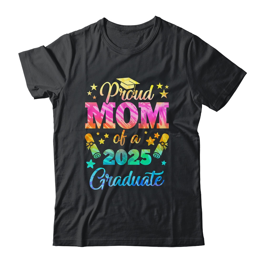 Proud Mom Of A Class Of 2025 Graduate Senior 25 Tie Dye Shirt & Hoodie | teecentury