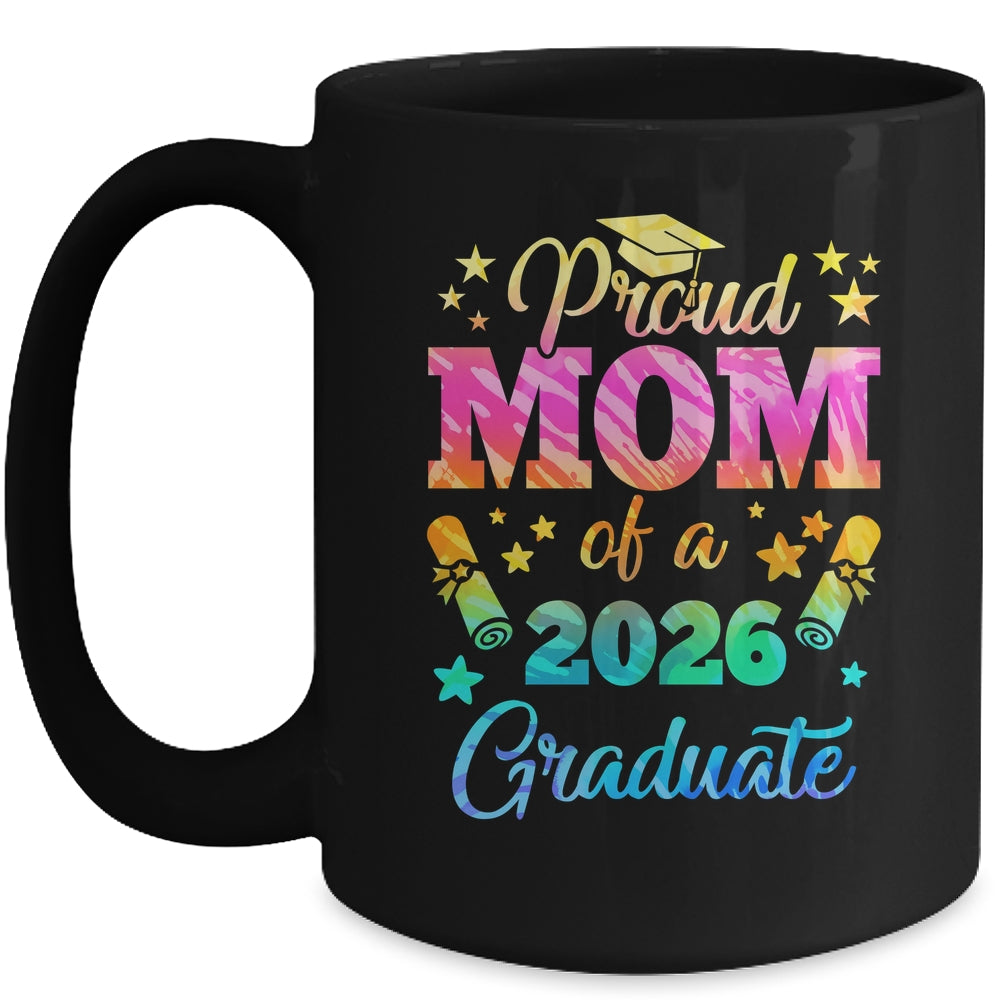Proud Mom Of A Class Of 2026 Graduate Senior 26 Tie Dye Mug | teecentury