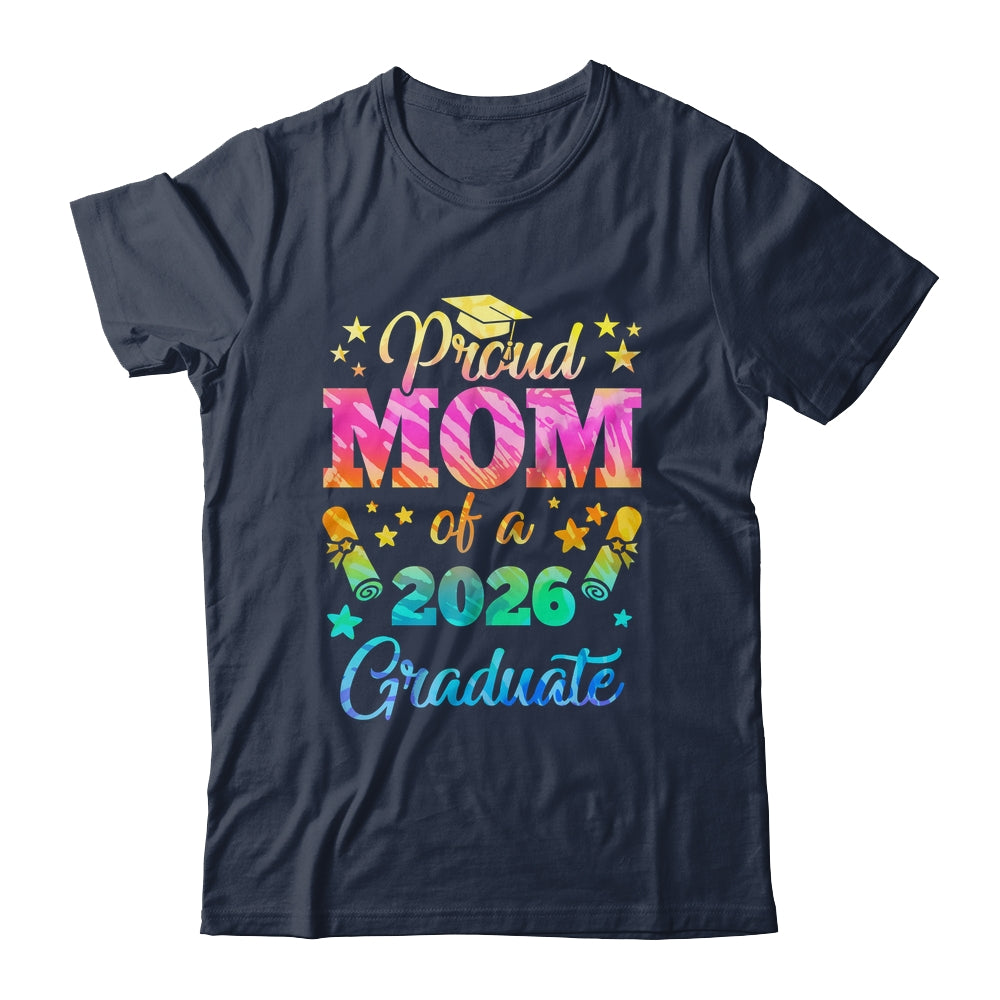 Proud Mom Of A Class Of 2026 Graduate Senior 26 Tie Dye Shirt & Hoodie | teecentury