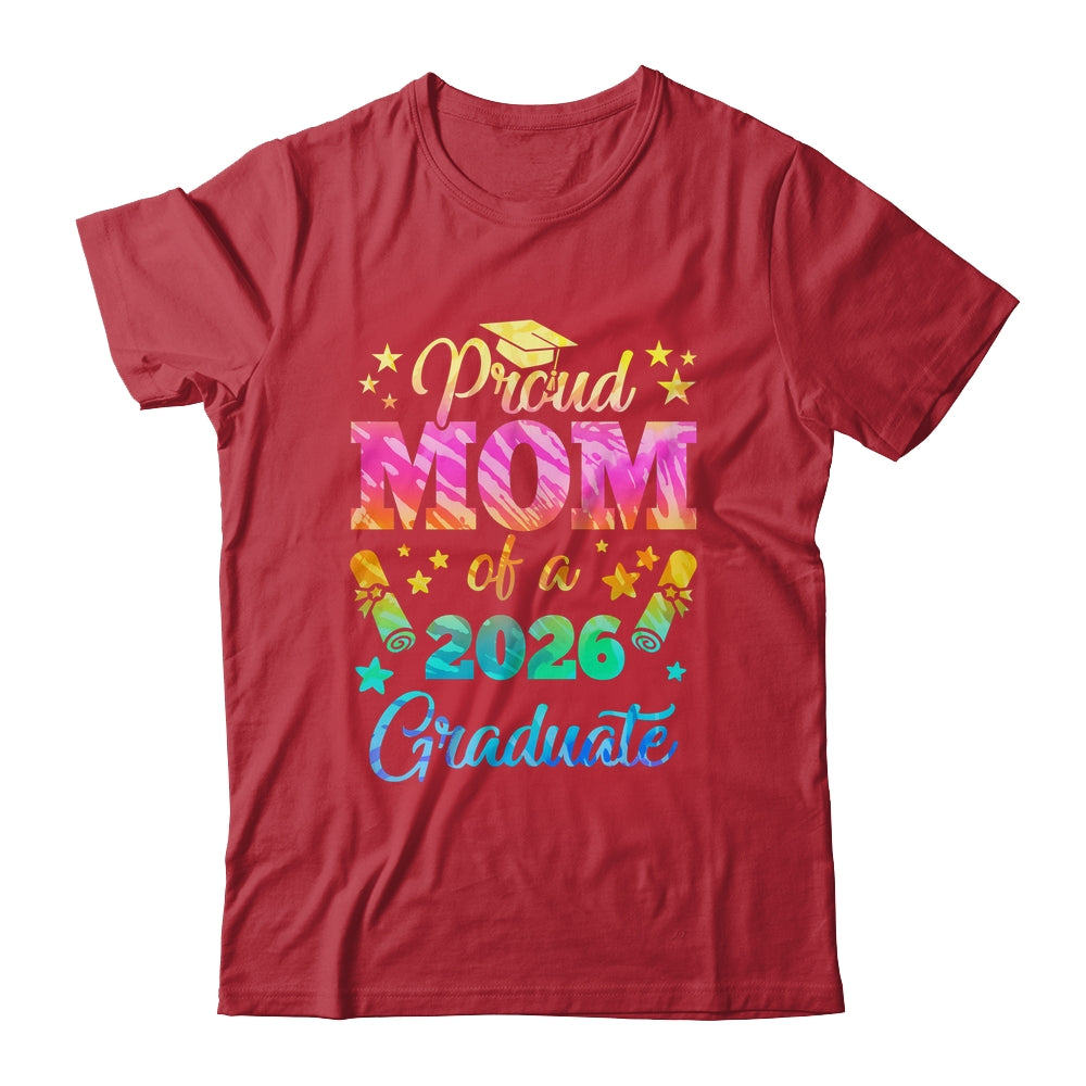 Proud Mom Of A Class Of 2026 Graduate Senior 26 Tie Dye Shirt & Hoodie | teecentury