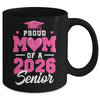 Proud Mom Of A Senior Class Of 2026 Senior Mom 2026 Pink Mug | teecentury