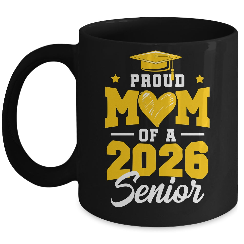 Proud Mom Of A Senior Class Of 2026 Senior Mom 2026 Yellow Mug | teecentury