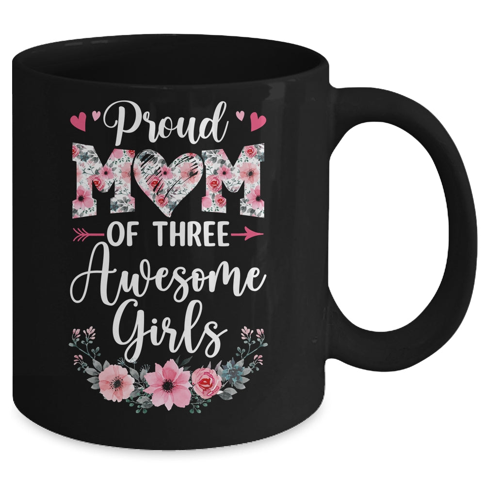 Proud Mom Of Three Awesome Girls 3 Daughters Mother's Day Mug | teecentury