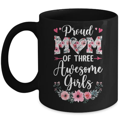Proud Mom Of Three Awesome Girls 3 Daughters Mother's Day Mug | teecentury