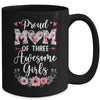 Proud Mom Of Three Awesome Girls 3 Daughters Mother's Day Mug | teecentury