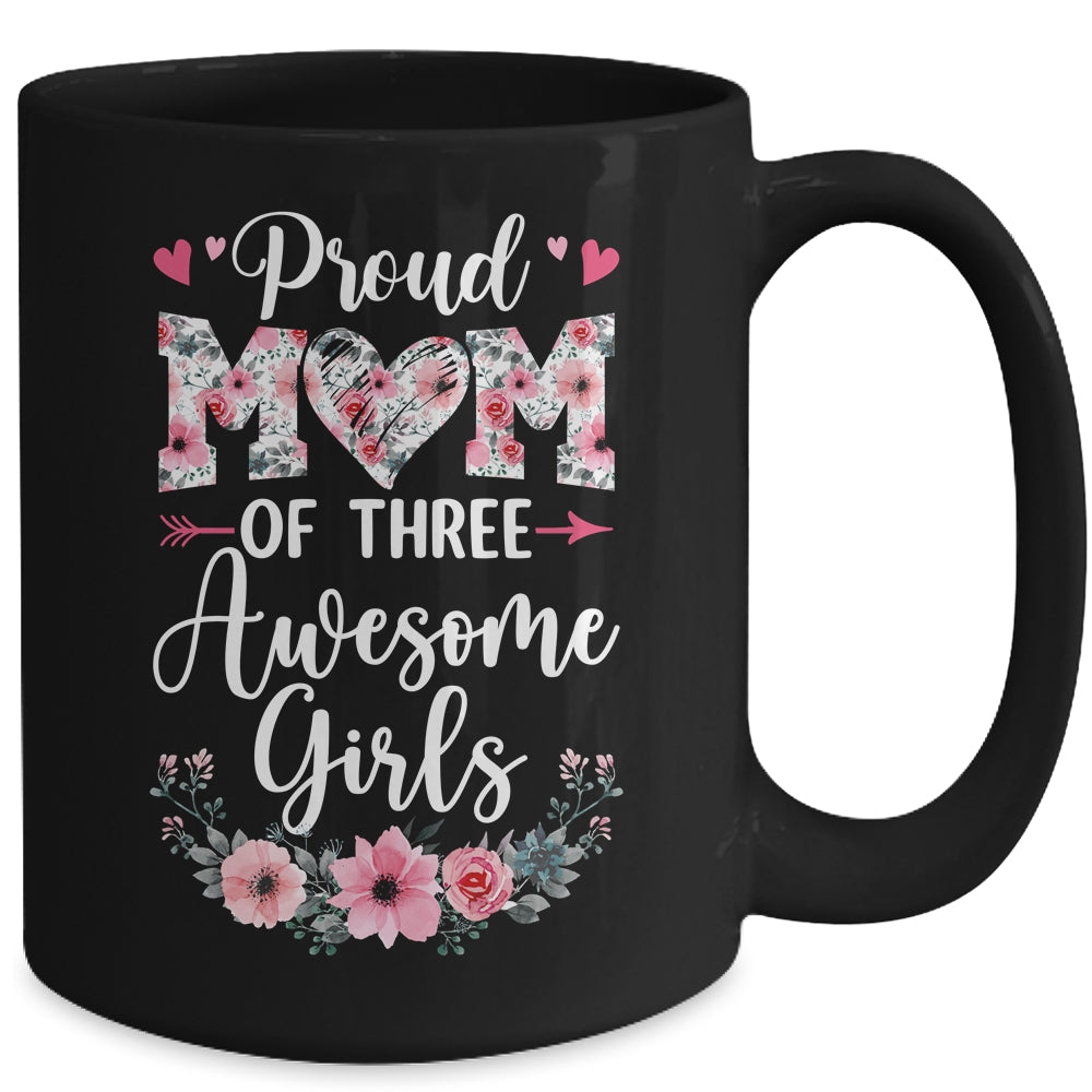 Proud Mom Of Three Awesome Girls 3 Daughters Mother's Day Mug | teecentury